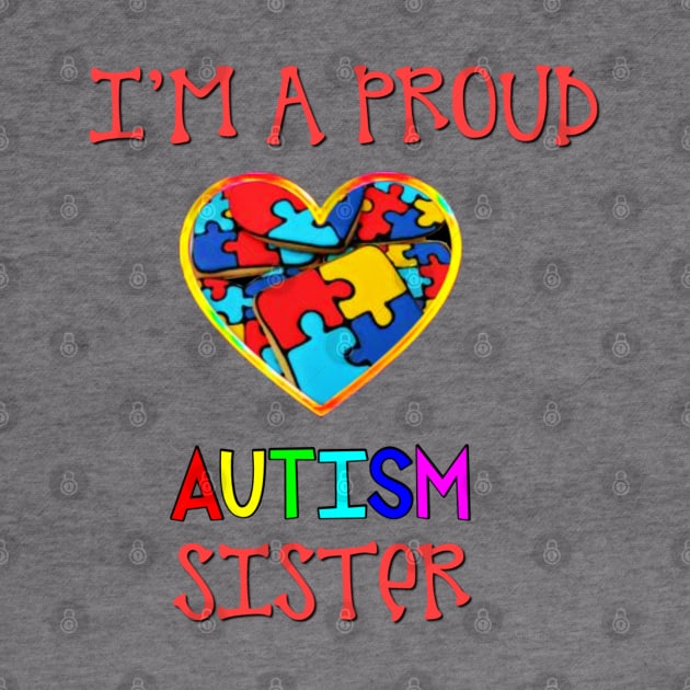 Proud Autism Sister by BellaBelle